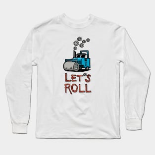 Let's Roll, Steamroller! Long Sleeve T-Shirt